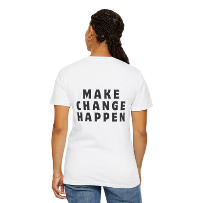 Make Change Happen T-shirt