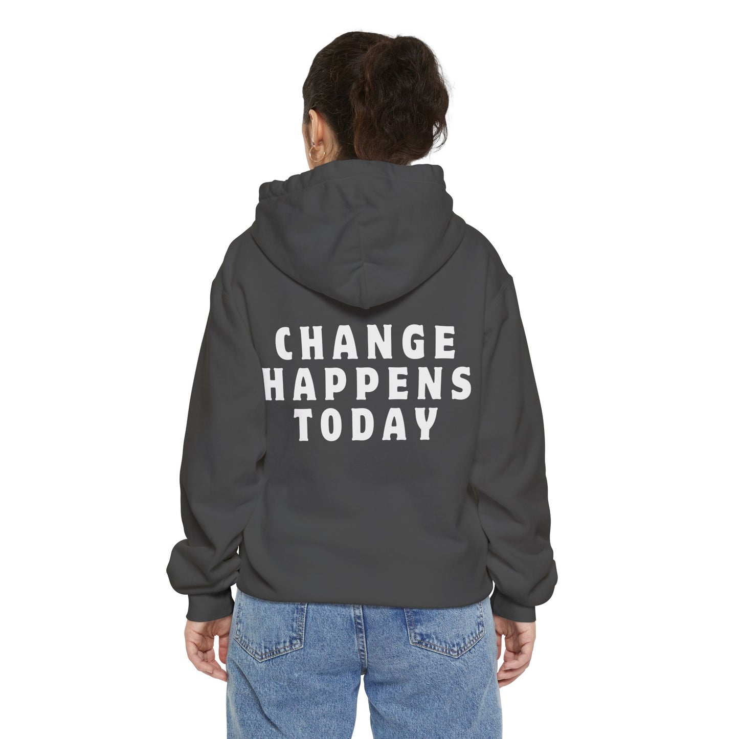 Change Happens Today Hoodie