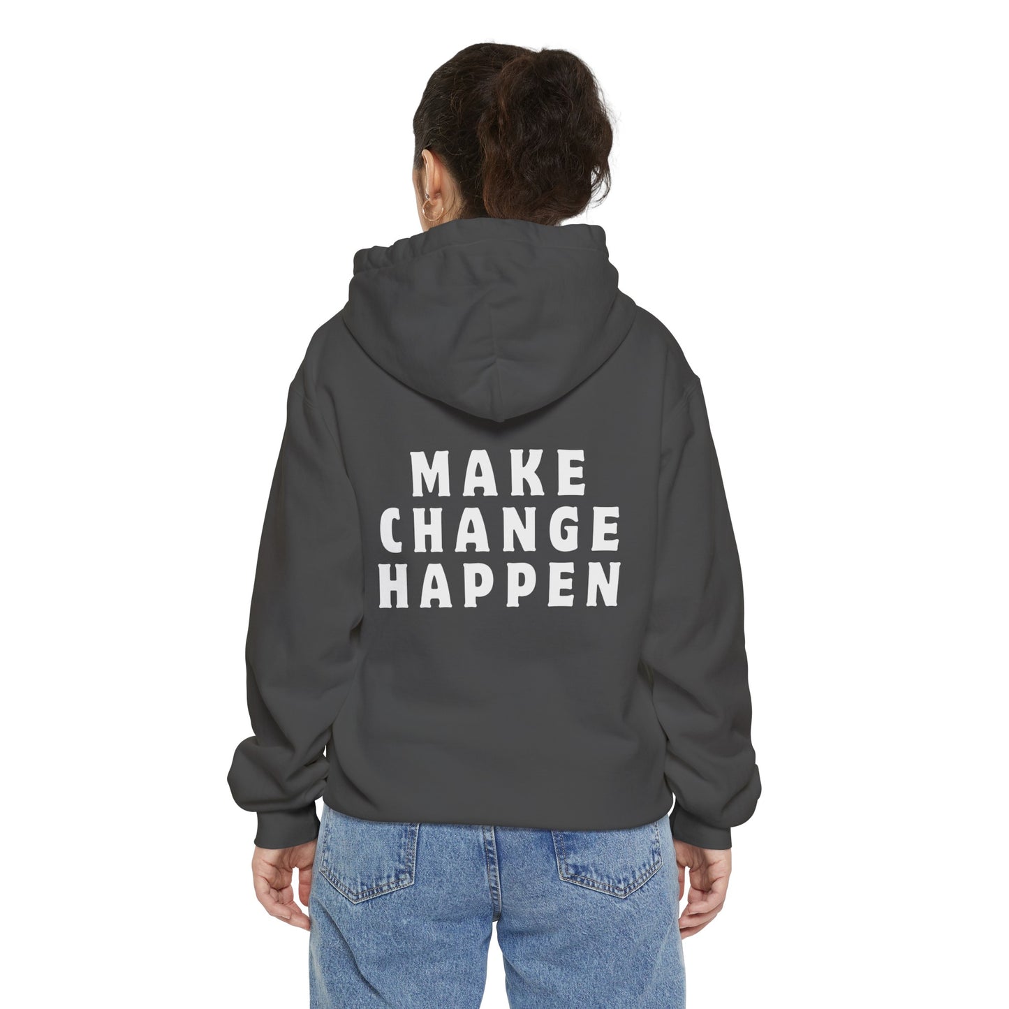 Make Change Happen Hoodie