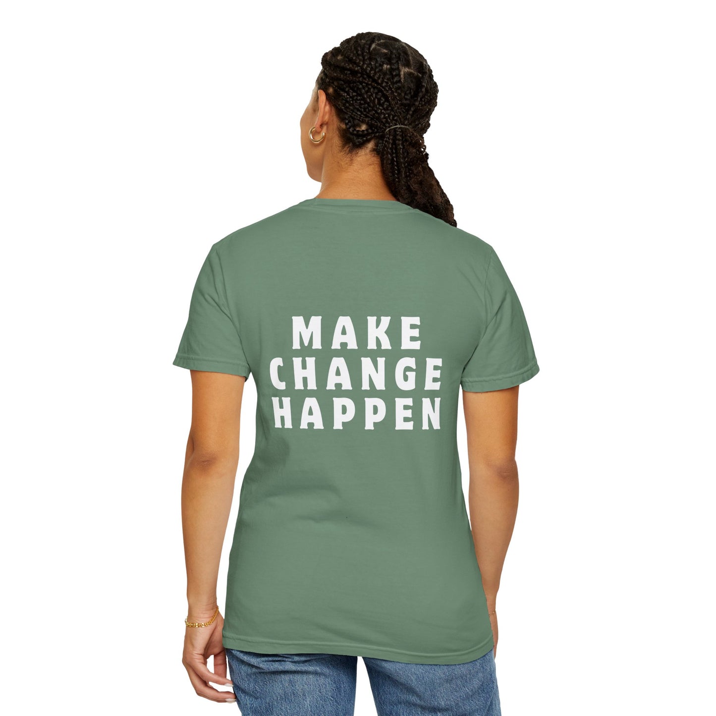 Make Change Happen T-shirt