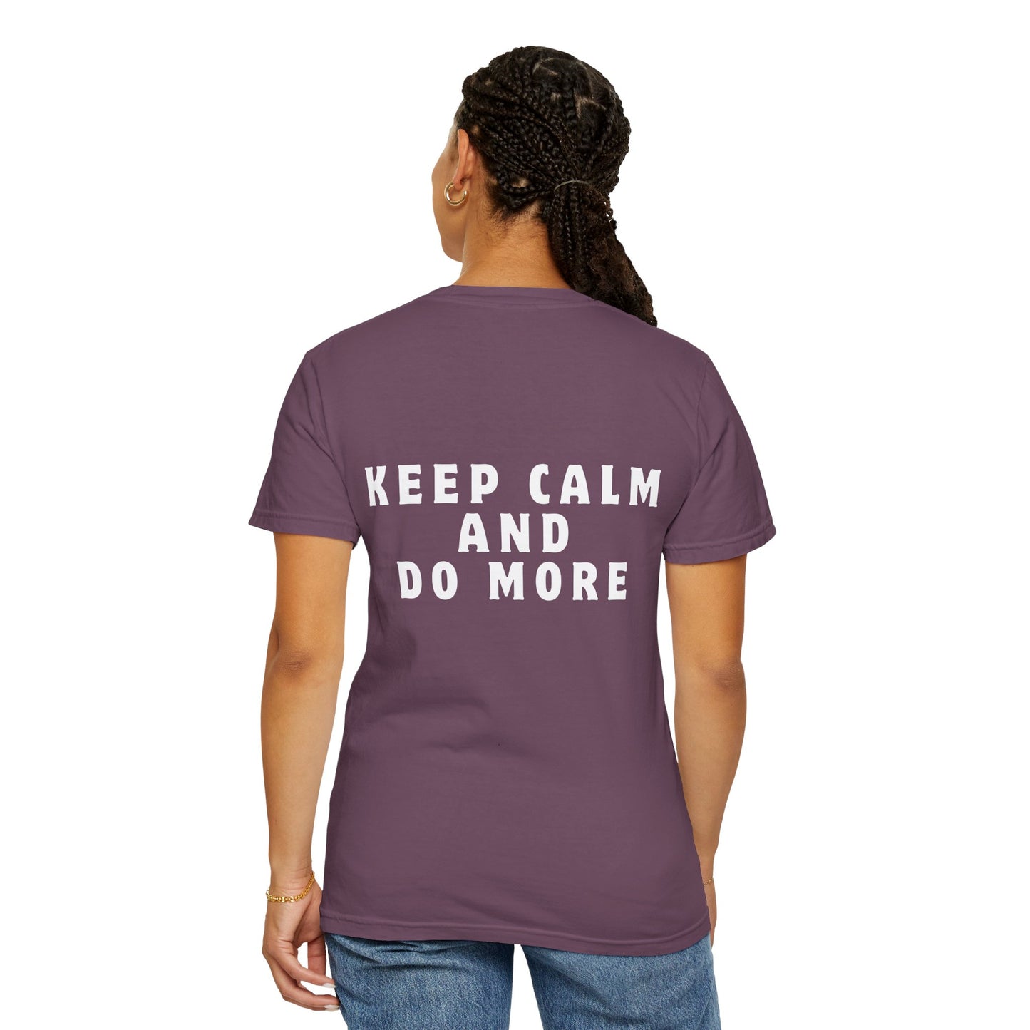 Keep Calm And Do More T-shirt