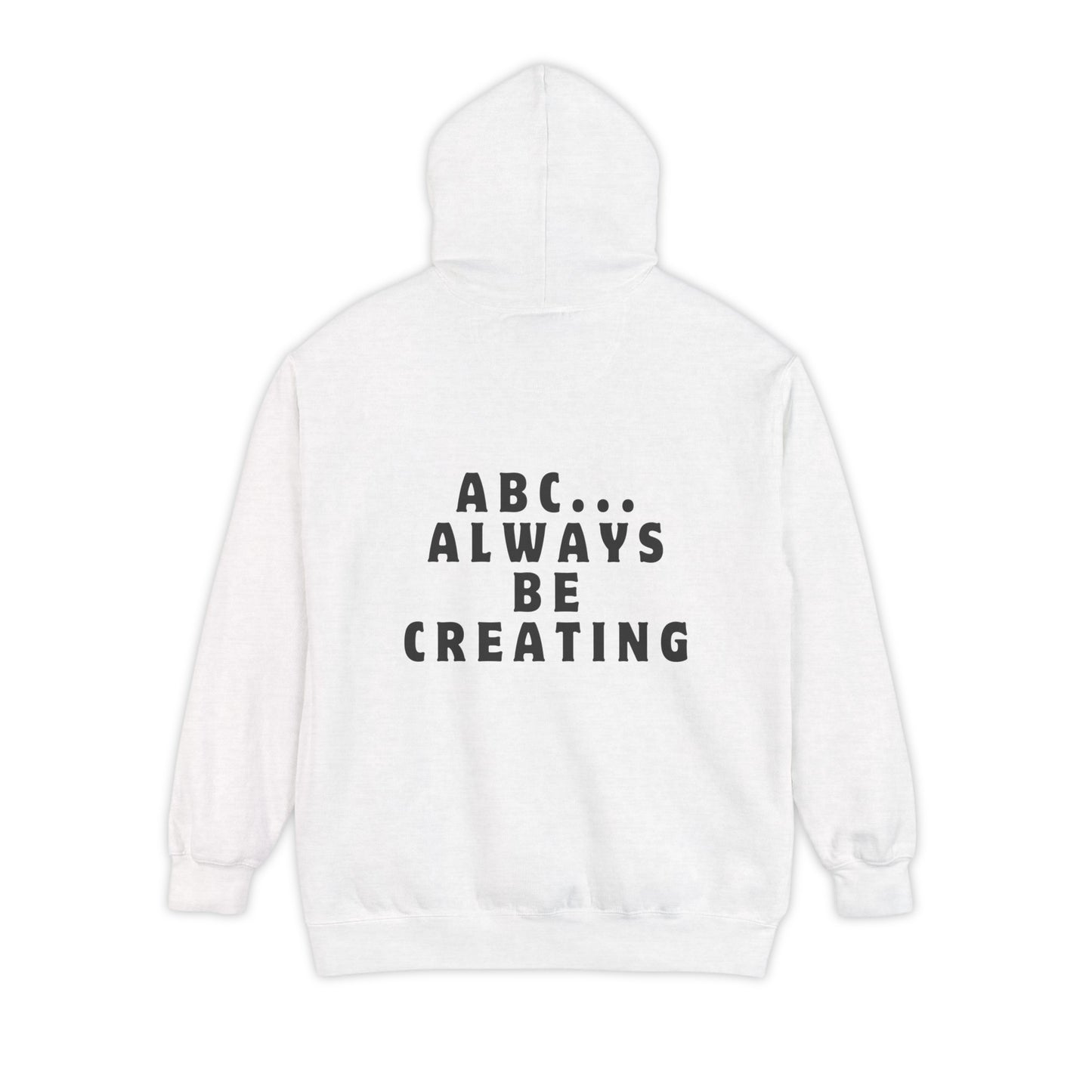 Always Be Creating Hoodie