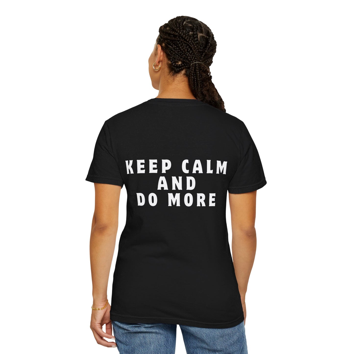 Keep Calm And Do More T-shirt