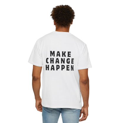 Make Change Happen T-shirt