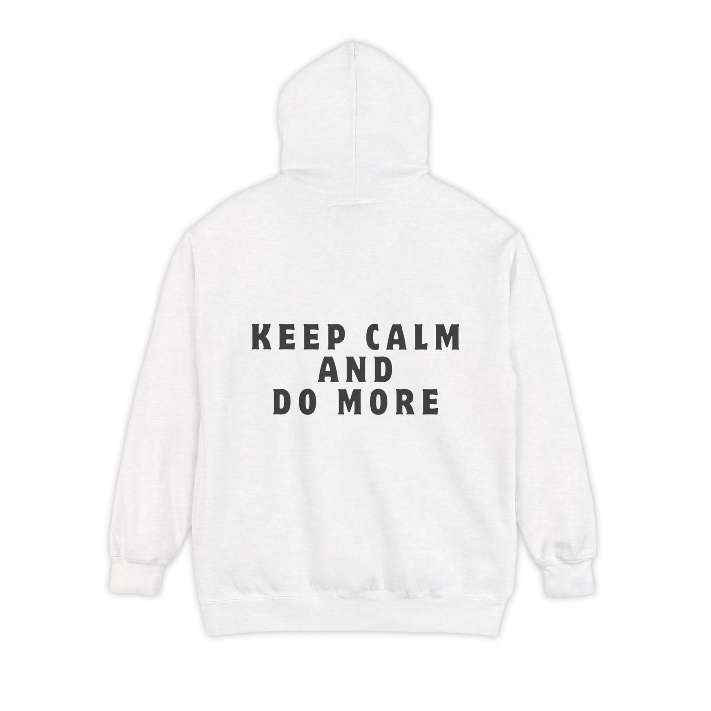 Keep Calm And Do More Hoodie