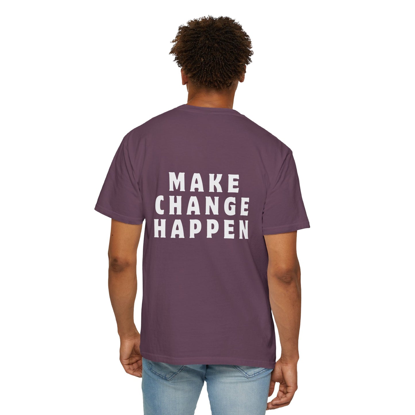 Make Change Happen T-shirt