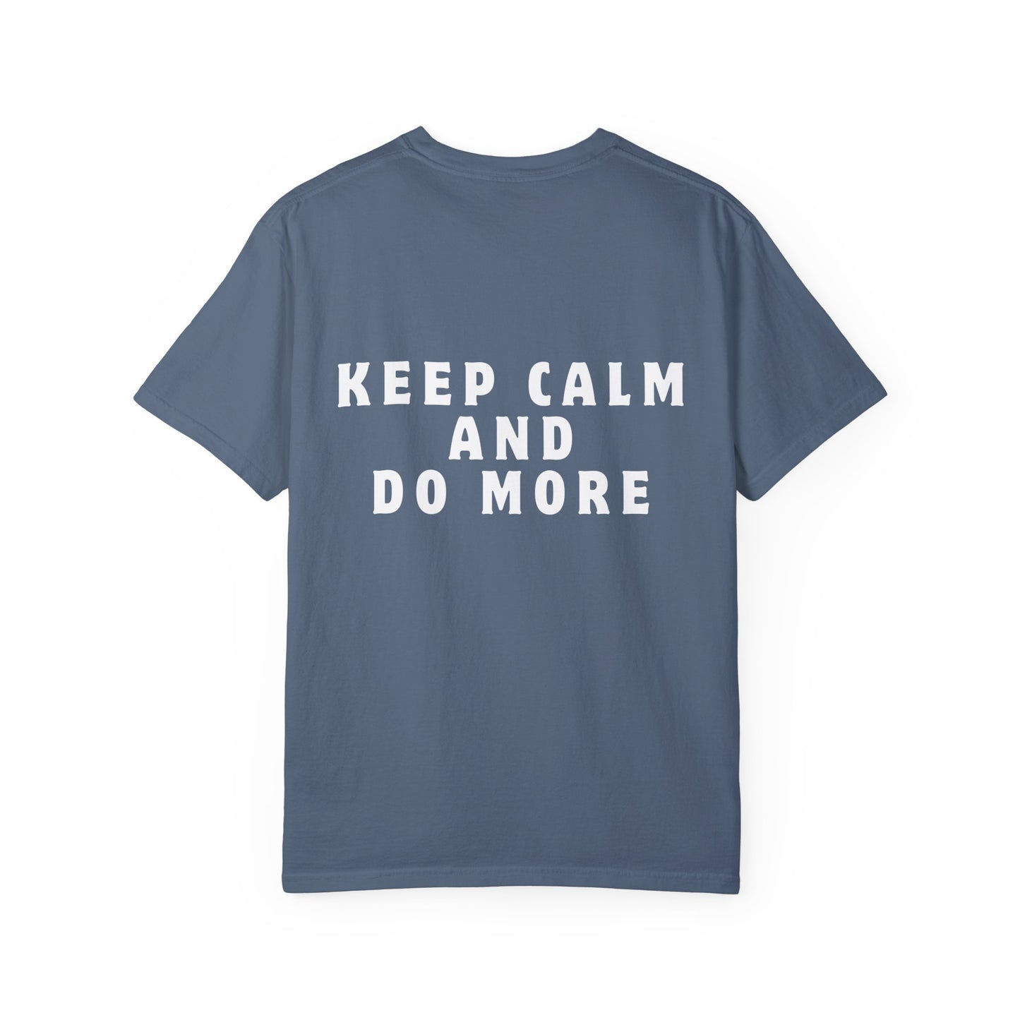 Keep Calm And Do More T-shirt