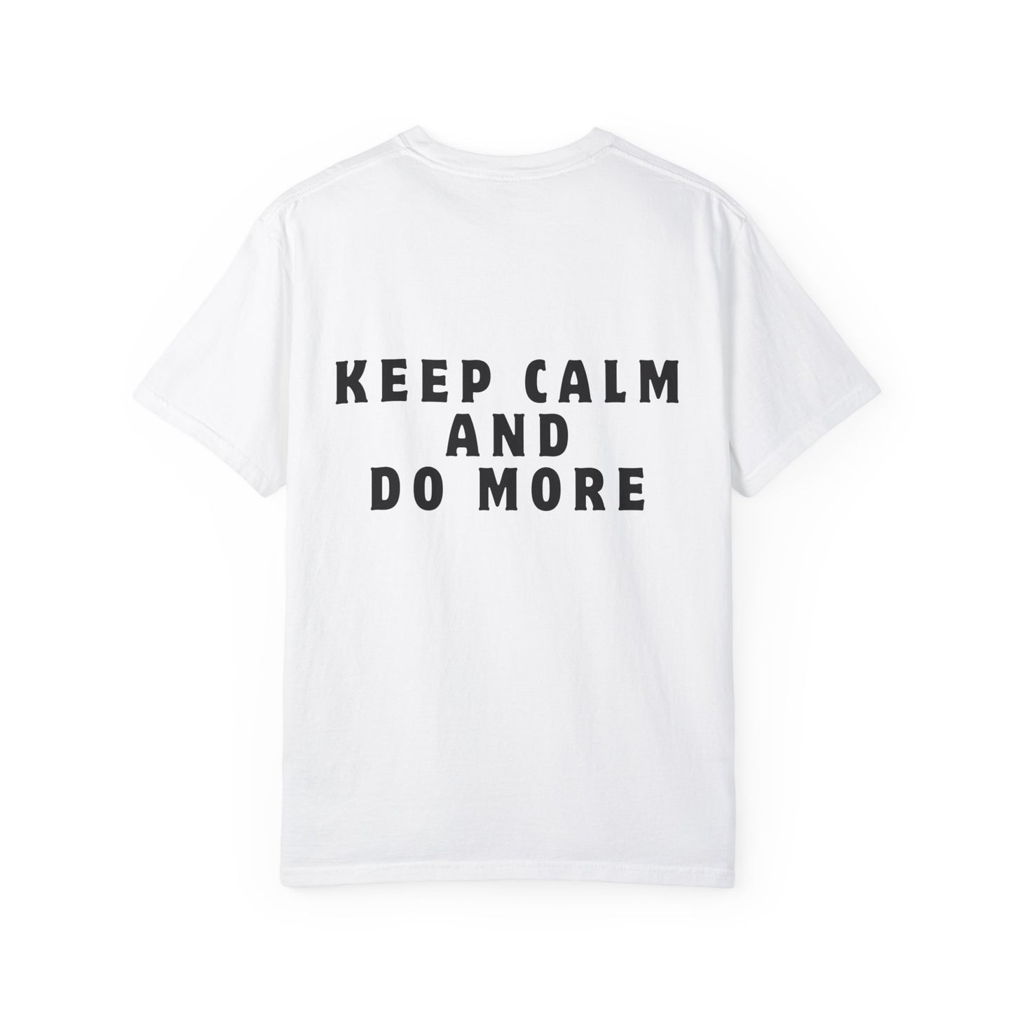 Keep Calm And Do More T-shirt