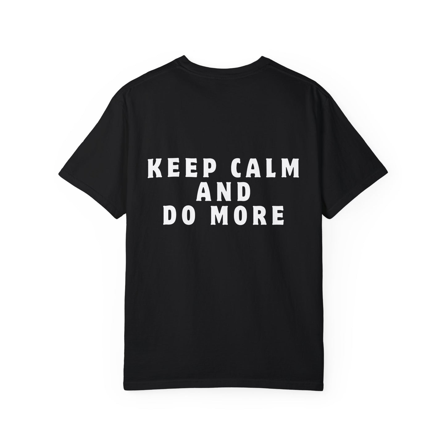 Keep Calm And Do More T-shirt