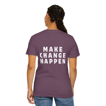 Make Change Happen T-shirt