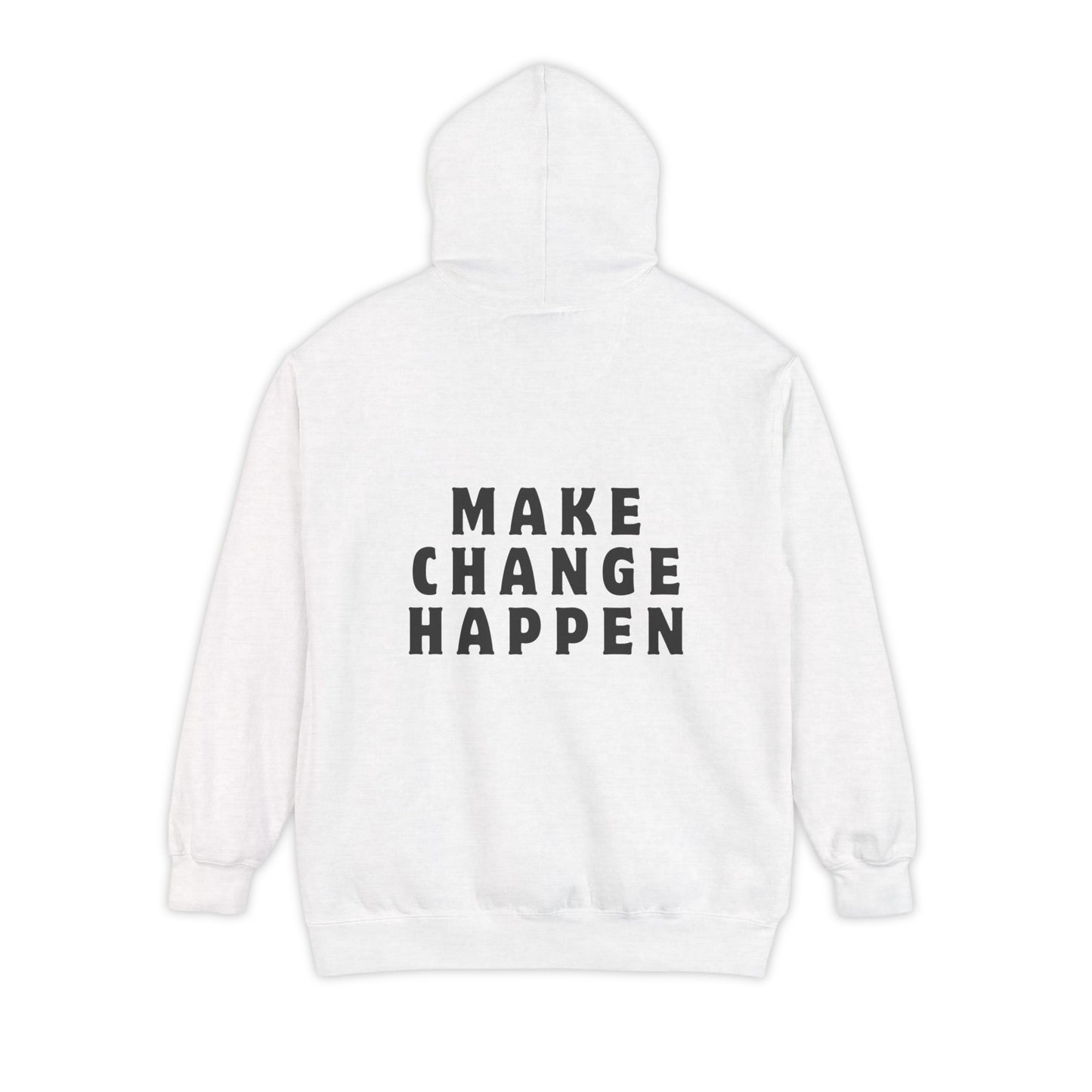 Make Change Happen Hoodie