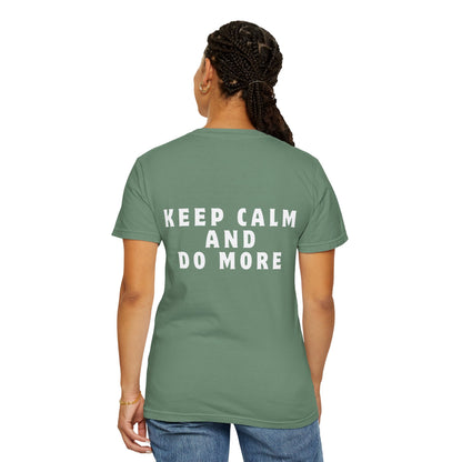 Keep Calm And Do More T-shirt