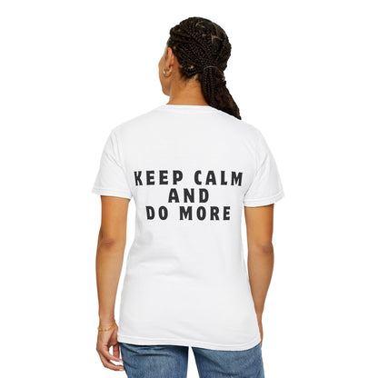 Keep Calm And Do More T-shirt